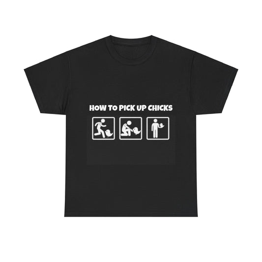 How to pick up Chicks Tee